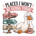Places I Won't Be Going Today Graphic Tee