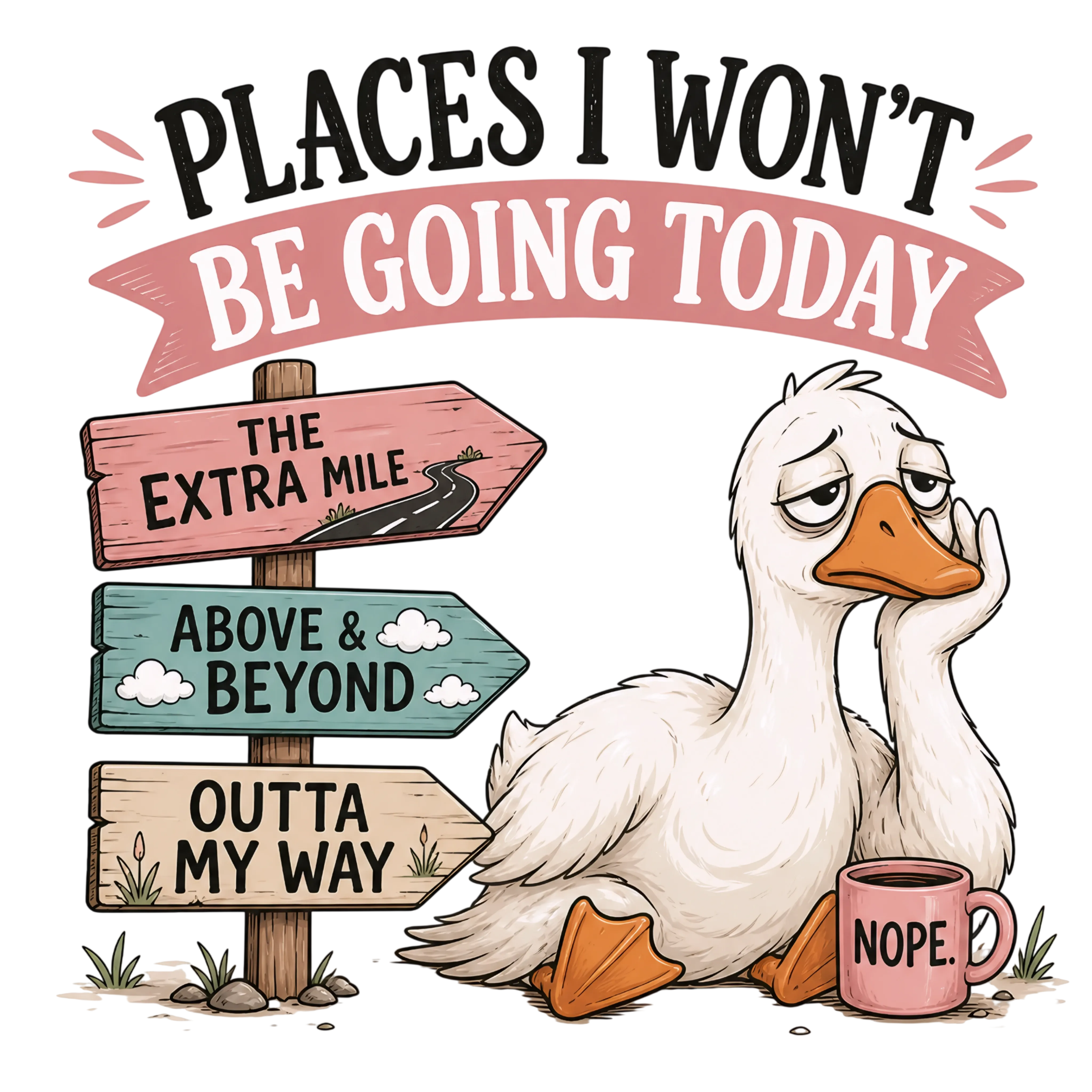 Places I Won't Be Going Today Graphic Tee