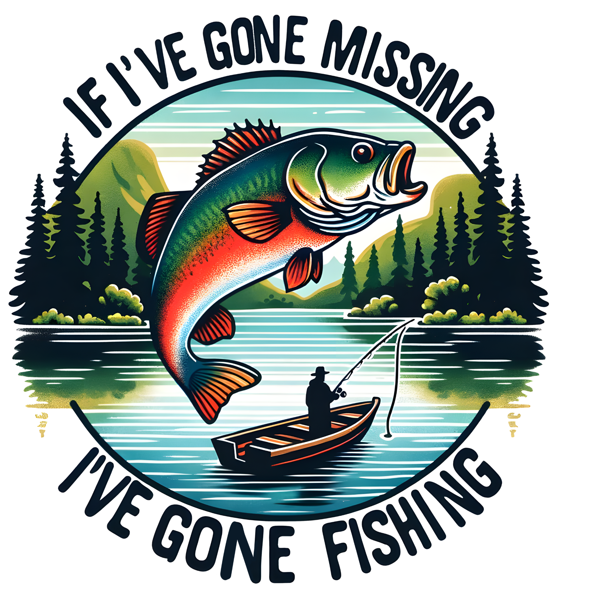 If I've Gone Missing I've Gone Fishing