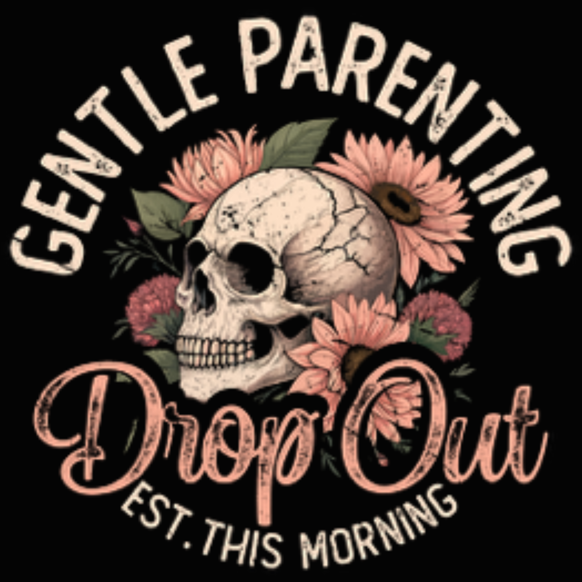 Gentle Parenting Drop Out | Funny Women's Graphic Tee