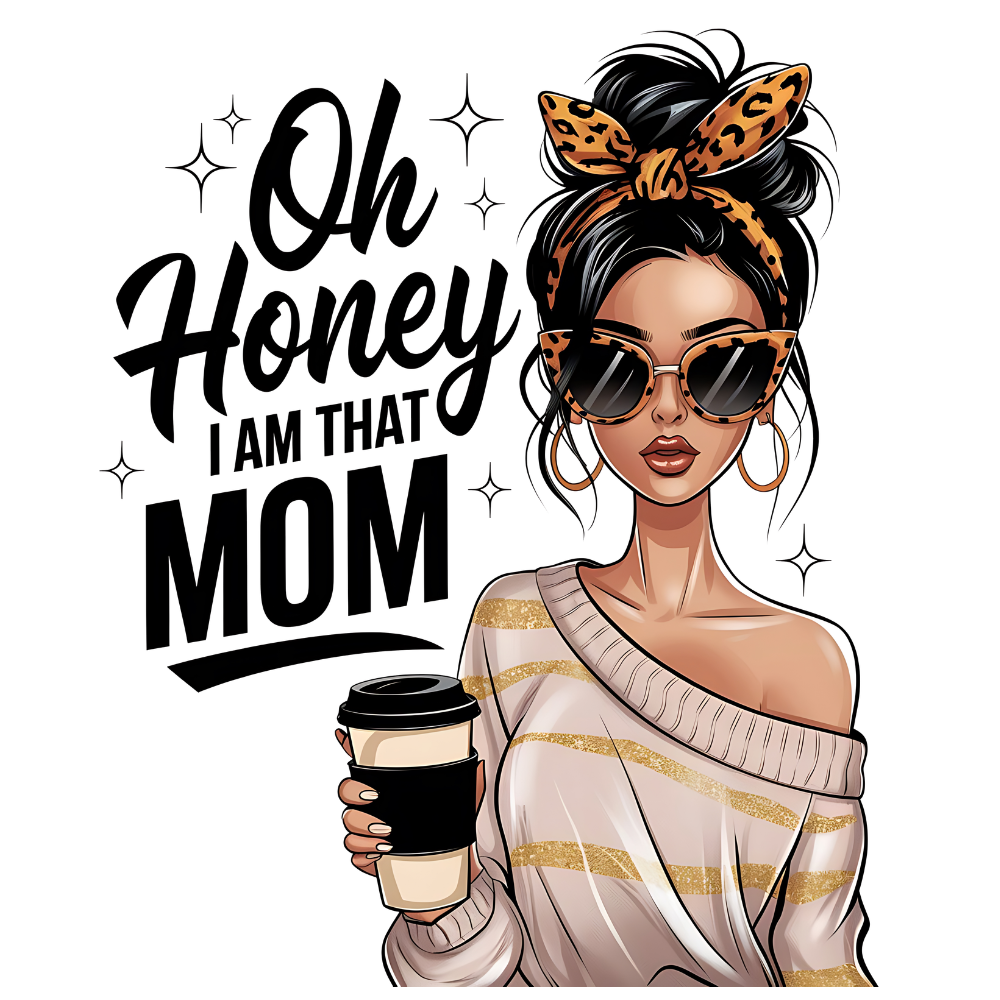 Oh Honey I Am That Mom Graphic Tee