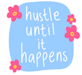 Hustle Until It Happens Women's T-Shirt