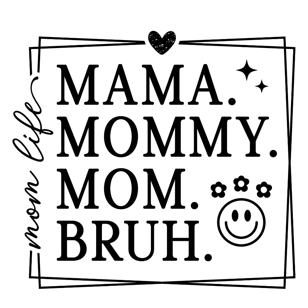 Mama Mommy Mom Bruh Graphic Tee