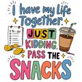 I Have My Life Together Graphic Tee