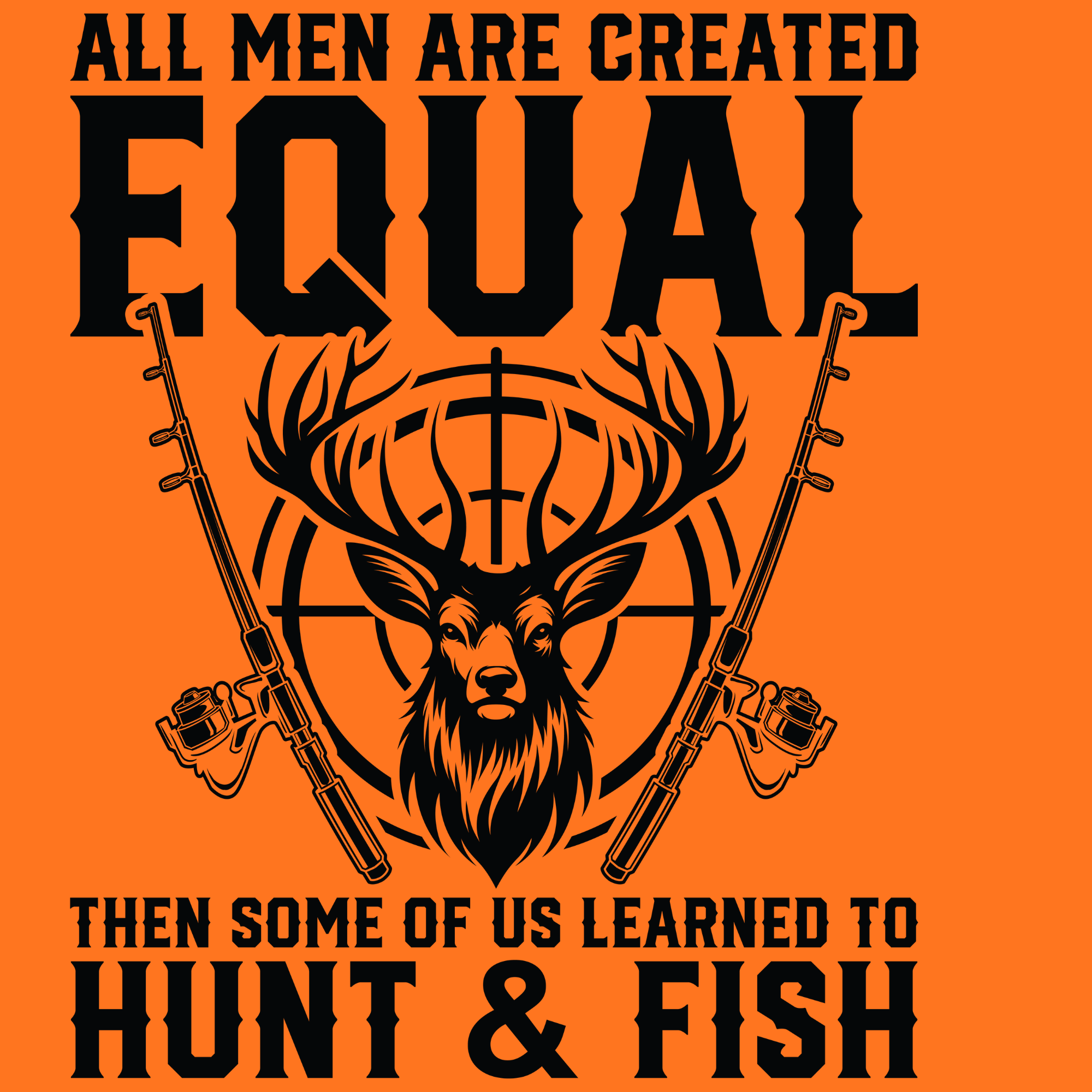 All Men Are Created Equal Hunt & Fish Tee