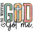 No Worries God Got Me